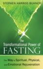 Image for Transformational power of fasting  : the way to spiritual, physical, and emotional rejuvenation