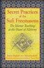 Image for Secret Practices of the Sufi Freemasons