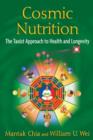 Image for Cosmic nutrition  : the Taoist approach to health and longevity