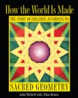 Image for How the World Is Made : The Story of Creation according to Sacred Geometry