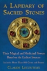 Image for A lapidary of sacred stones: their magical and medicinal powers based on the earliest sources