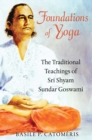 Image for Foundations of yoga: the traditional teachings of Sri Shyam Sundar Goswami
