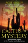 Image for Cactus of Mystery: The Shamanic Powers of the Peruvian San Pedro Cactus