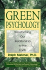 Image for Green Psychology: Transforming Our Relationship to the Earth