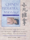 Image for Chinese Pediatric Massage: A Practitioner&#39;s Guide