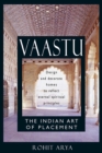 Image for Vaastu: The Indian Art of Placement: Design and Decorate Homes to Reflect Eternal Spiritual Principles