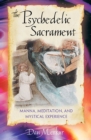 Image for Psychedelic Sacrament: Manna, Meditations, and Mystical Experience
