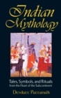 Image for Indian Mythology: Tales, Symbols, and Rituals from the Heart of the Subcontinent