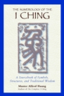Image for Numerology of the I Ching: A Sourcebook of Symbols, Structures, and Traditional Wisdom