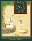 Image for Destiny in the Palm of Your Hand: Creating Your Future through Vedic Palmistry