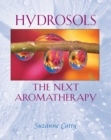 Image for Hydrosols: The Next Aromatherapy