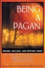 Image for Being a Pagan: Druids, Wiccans, and Witches Today