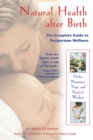 Image for Natural Health after Birth: The Complete Guide to Postpartum Wellness