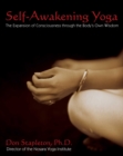 Image for Self-Awakening Yoga: The Expansion of Consciousness through the Body&#39;s Own Wisdom