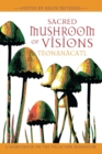 Image for Sacred Mushroom of Visions: Teonanacatl: A Sourcebook on the Psilocybin Mushroom