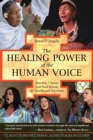 Image for Healing Power of the Human Voice: Mantras, Chants, and Seed Sounds for Health and Harmony