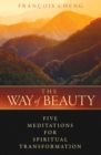 Image for Way of Beauty: Five Meditations for Spiritual Transformation