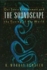 Image for Soundscape: Our Sonic Environment and the Tuning of the World