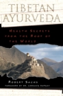 Image for Tibetan Ayurveda: Health Secrets from the Roof of the World