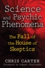 Image for Science and psychic phenomena: the fall of the house of skeptics