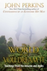 Image for World Is As You Dream It: Teachings from the Amazon and Andes