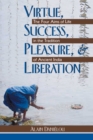 Image for Virtue, Success, Pleasure, and Liberation: The Four Aims of Life in the Tradition of Ancient India