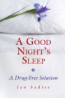 Image for Good Night&#39;s Sleep: A Drug-Free Solution