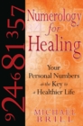 Image for Numerology for Healing: Your Personal Numbers as the Key to a Healthier Life