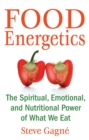 Image for Food Energetics: The Spiritual, Emotional, and Nutritional Power of What We Eat