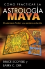 Image for Como practicar la astrologia maya: El calendario Tzolkin y su sendero en la vida