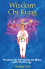 Image for Wisdom Chi Kung: Practices for Enlivening the Brain with Chi Energy
