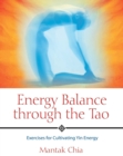 Image for Energy Balance through the Tao: Exercises for Cultivating Yin Energy