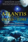 Image for Atlantis and the Cycles of Time: Prophecies, Traditions, and Occult Revelations