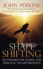Image for Shapeshifting: Techniques for Global and Personal Transformation