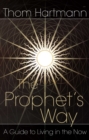 Image for Prophet&#39;s Way: A Guide to Living in the Now