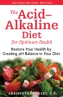 Image for Acid-Alkaline Diet for Optimum Health: Restore Your Health by Creating pH Balance in Your Diet