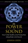 Image for Power of Sound: How to Be Healthy and Productive Using Music and Sound