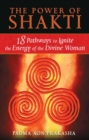 Image for Power of Shakti: 18 Pathways to Ignite the Energy of the Divine Woman