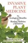 Image for Invasive Plant Medicine: The Ecological Benefits and Healing Abilities of Invasives