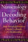 Image for Numerology for Decoding Behavior: Your Personal Numbers at Work, with Family, and in Relationships