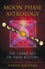 Image for Moon Phase Astrology: The Lunar Key to Your Destiny