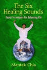 Image for Six Healing Sounds: Taoist Techniques for Balancing Chi