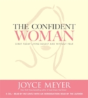 Image for The Confident Woman : Start Today Living Boldly and without Fear