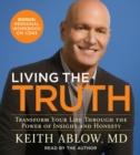 Image for Living the Truth : Transform Your Life Through the Power of Insight and Honesty