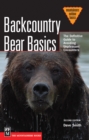Image for Backcountry bear basics: the definitive guide to avoiding unpleasant encounters
