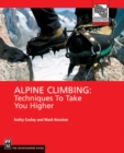 Image for Alpine Climbing: Techniques to Take You Higher