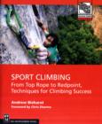 Image for Sport climbing  : from top rope to redpoint, techniques for climbing success