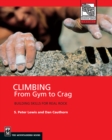 Image for Climbing from Gym to Crag: Building Skills for Real Rock