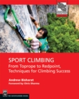 Image for Sport Climbing: From Toprope to Redpoint, Techniques for Climbing Success