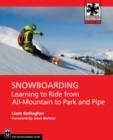 Image for Snowboarding: Learning to Ride from All Mountain to Park and Pipe